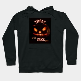 TREAT or I’ll TRICK you Hoodie